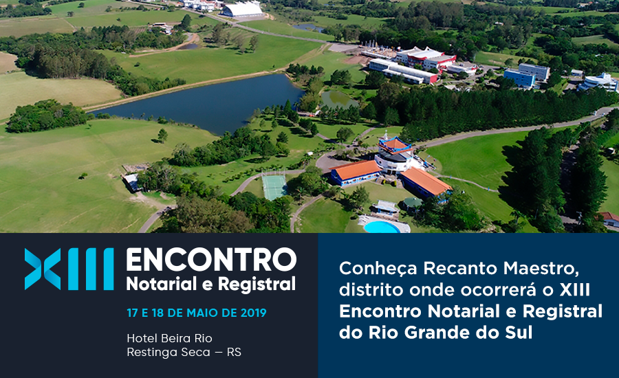 Conheça Recanto Maestro, Distrito Onde Ocorrerá O XIII Encontro Notarial E Registral Do Rio Grande Do Sul